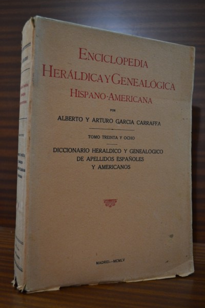 ENCICLOPEDIA HERLDICA Y GENEALGICA HISPANO-AMERICANA. Diccionario herldico y genealgico de apellidos espaoles y americanos. TOMO TREINTA Y OCHO. Garca y Portilla-Gil de Ziga (36 del diccionario)